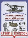 Turn-Of-The-Century Farm Tools and Implements Henderson & Co 9780486421148 Dover Publications