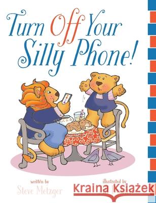 Turn Off Your Silly Phone! Steve Metzger Jill Dubin 9781646631308 Koehler Books - książka