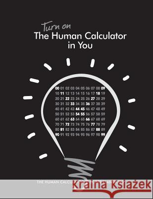 Turn on The Human Calculator in You: The Human Calculator Flansburg, Scott 9780988408425 Human Calculator - książka