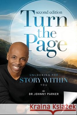 Turn the Page: Unlocking the Story Within You Johnny Parker 9781649491190 Elk Lake Publishing Inc - książka