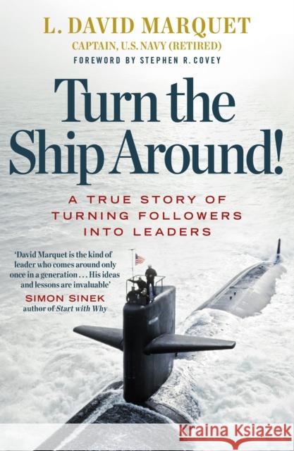 Turn The Ship Around!: A True Story of Turning Followers into Leaders L. David Marquet 9780241250945 Penguin Books Ltd - książka