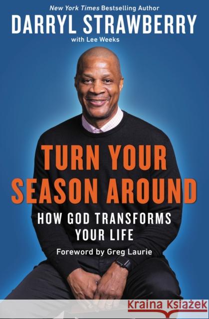 Turn Your Season Around: How God Transforms Your Life Darryl Strawberry 9780310360865 Zondervan - książka