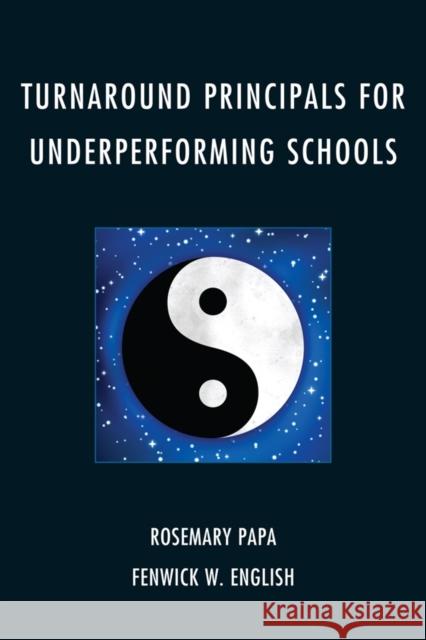 Turnaround Principals for Underperforming Schools Rosemary Papa 9781607099727 Rowman & Littlefield Education - książka