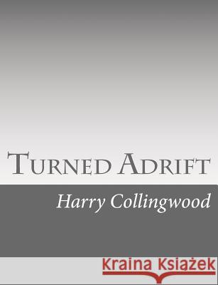 Turned Adrift Harry Collingwood 9781514736692 Createspace - książka