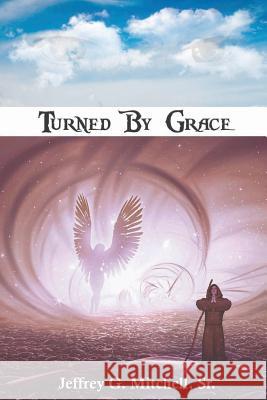 Turned By Grace Angela Edwards Jeffrey G. Mitchel 9781947445635 Pearly Gates Publishing - książka