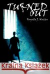 Turned Out Krystle J. Nutter 9780595362073 iUniverse