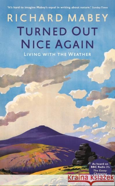 Turned Out Nice Again: On Living With the Weather Richard Mabey   9781781251812 Profile Books Ltd - książka