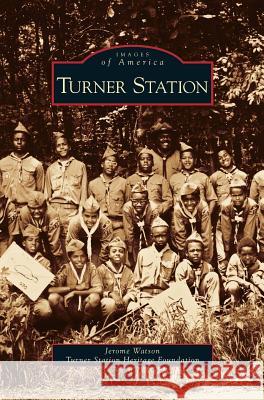 Turner Station Jerome Watson, Turner Station Heritage Foundation 9781531634162 Arcadia Publishing Library Editions - książka