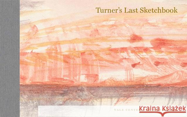 Turner's Last Sketchbook Turner, J. M. W. 9780300275841 Yale Center for British Art - książka