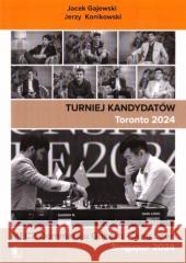 Turniej kamdydatów Toronto 2024 Jacek Gajewski, Jerzy Konikowski 9788391848173 Penelopa - książka