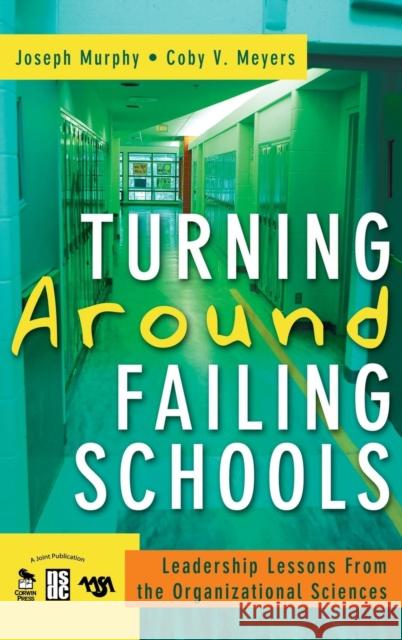 Turning Around Failing Schools: Leadership Lessons from the Organizational Sciences Murphy, Joseph F. 9781412940962 Corwin Press - książka