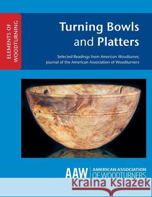 Turning Bowls and Platters John Kelsey 9781939662088 American Association of Woodturners - książka
