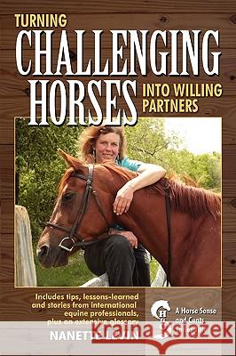 Turning Challenging Horses Into Willing Partners Nanette J. Levin 9781615480470 Bookconductors, LLC - książka