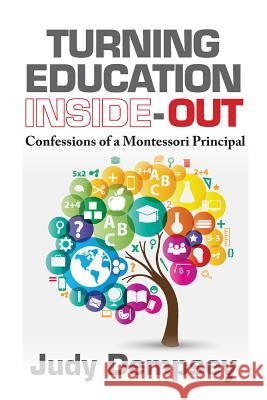 Turning Education Inside-Out: Confessions of a Montessori Principal Judy Dempsey 9781604271317 J. Ross Publishing - książka