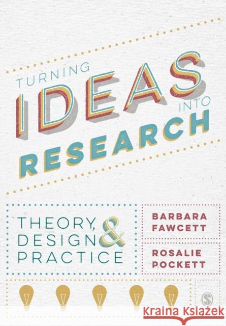 Turning Ideas into Research Fawcett, Barbara 9781446266717 Sage Publications Ltd - książka