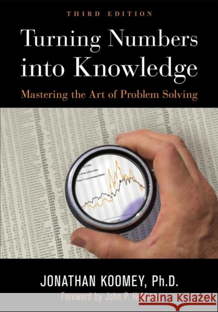 Turning Numbers Into Knowledge: Mastering the Art of Problem Solving John P. Holdren Jonathan Garo Koomey 9781938377068 Analytics Press - książka