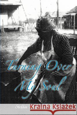 Turning Over My Soul Steffin Michial McNeill 9780595369416 iUniverse - książka