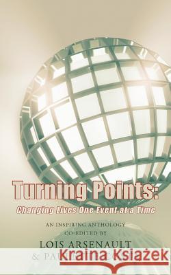 Turning Points: Changing Lives One Event at a Time Arsenault, Lois 9781468528039 Authorhouse - książka