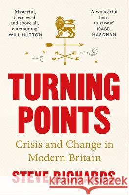 Turning Points: Crisis and Change in Modern Britain Steve Richards 9781035015368 Pan Macmillan - książka