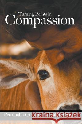 Turning Points in Compassion: Personal Journeys of Animal Advocates Wulff, Gypsy 9780987192967 Spiritwings - książka