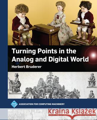 Turning Points in the Analog and Digital World Herbert Bruderer 9798400731914 ACM Books - książka