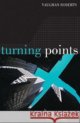 Turning Points: Is There Meaning to Life? Vaughan Roberts 9781850783367 Paternoster Publishing - książka