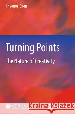 Turning Points: The Nature of Creativity Chen, Chaomei 9783642191596 Not Avail - książka