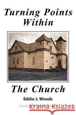 Turning Points within the Church Eddie J. Woods 9781449050801 AuthorHouse - książka