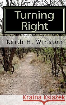 Turning Right: A Real Love Story Keith H. Winston 9781453793527 Createspace - książka