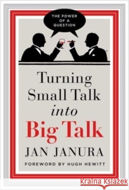 Turning Small Talk into Big Talk Jan Janura Hugh Hewitt 9781637631195 Forefront Books - książka