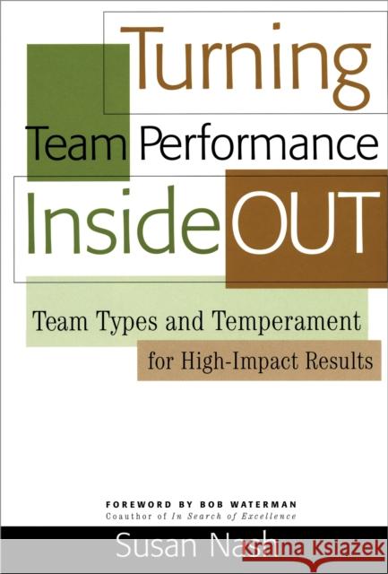 Turning Team Performance Inside Out: Team Types and Temperament for High-Impact Results Nash, Susan 9780891063919 Intercultural Press - książka