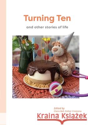Turning Ten and Other Stories of Life Claire Bell Pete Court Esther Cremona 9781763831018 Immortalise - książka