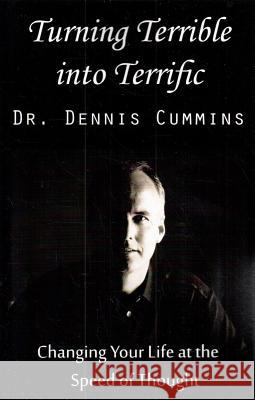 Turning Terrible into Terrific Dennis Cummins 9780986013003 Brown Bear Press - książka