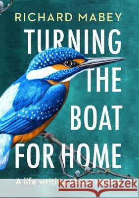 Turning the Boat for Home Richard Mabey 9780701181086 Vintage Publishing - książka