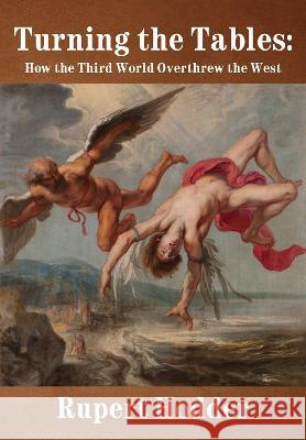Turning the Tables: How the Third World Overthrew the West Rupert Hodder 9781680537239 Academica Press - książka