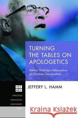 Turning the Tables on Apologetics Jeffrey L. Hamm 9781532645228 Pickwick Publications - książka