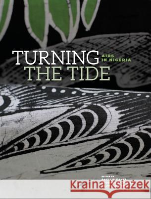 Turning the Tide: AIDS in Nigeria Phyllis Kanki Prosper Okonkwo Oluwole Odutolu 9781732698802 New Academia Publishing, LLC - książka