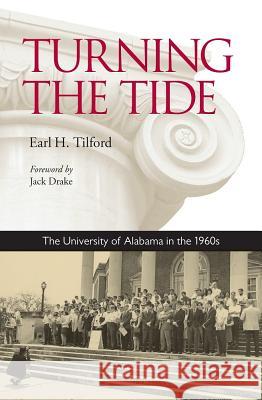 Turning the Tide: The University of Alabama in the 1960s Earl H., Jr. Tilford Jack Drake 9780817358587 University Alabama Press - książka