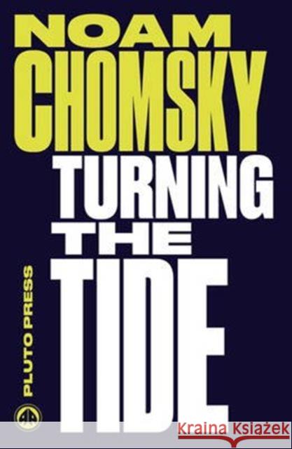 Turning the Tide: U.S. Intervention in Central America and the Struggle for Peace Noam (Massachusetts Institute Of Technology) Chomsky 9780745335452 Pluto Press - książka