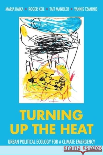 Turning Up the Heat: Urban Political Ecology for a Climate Emergency  9781526170040 Manchester University Press - książka