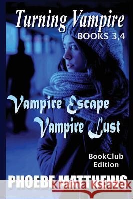Turning Vampire 3,4 Phoebe Matthews 9781517241360 Createspace - książka