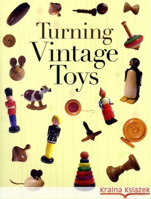 Turning Vintage Toys Chris Reid 9781861086020  - książka