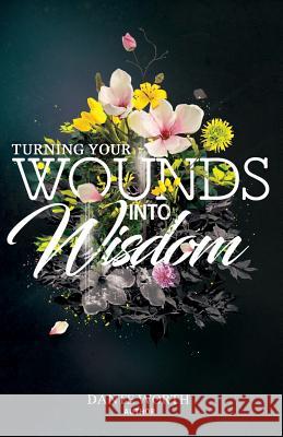 Turning Your Wounds Into Wisdom Dante J. Worth 9781727774078 Createspace Independent Publishing Platform - książka