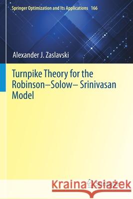 Turnpike Theory for the Robinson-Solow-Srinivasan Model Alexander J. Zaslavski 9783030603090 Springer - książka