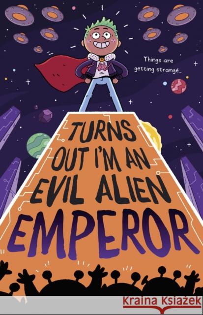 Turns Out I'm An Evil Alien Emperor Lou Treleaven 9781848866508 Maverick Arts Publishing - książka