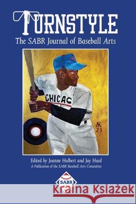 Turnstyle: The SABR Journal of Baseball Arts: Issue 4 Joanne Hulbert Jay Hurd 9781960819239 Society for American Baseball Research - książka