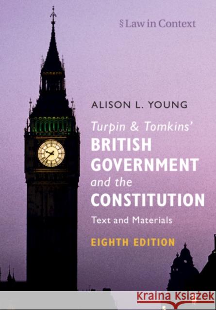 Turpin and Tomkins' British Government and the Constitution: Text and Materials Alison L. Young 9781108707381 Cambridge University Press - książka