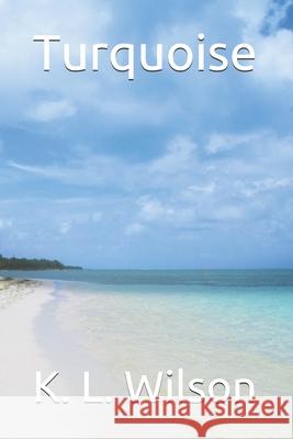 Turquoise K L Wilson 9798538278411 Independently Published - książka