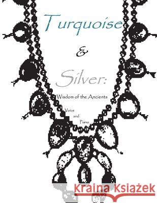 Turquoise & Silver: Wisdom of the Ancients MR Kenneth Friedrich 9781500906573 Createspace - książka