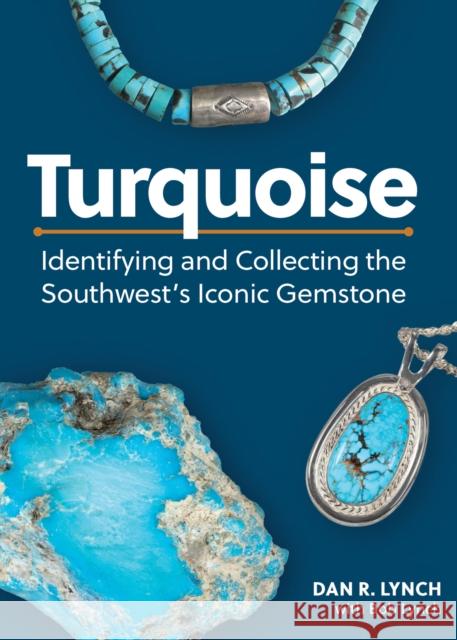 Turquoise: Identifying and Collecting the Southwest's Iconic Gemstone Bob Lynch 9781647553869 Adventure Publications - książka